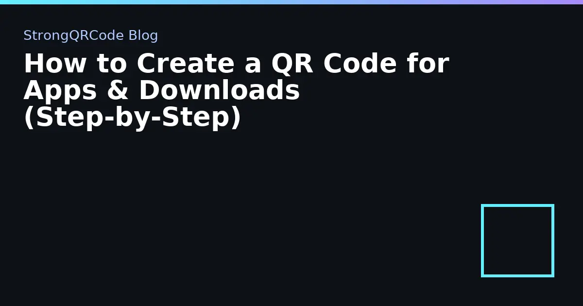 How to Create a QR Code for Apps & Downloads (Step‑by‑Step) thumbnail