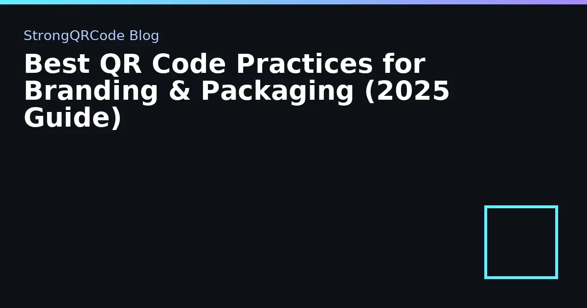 Best QR Code Practices for Branding & Packaging (2025 Guide) thumbnail