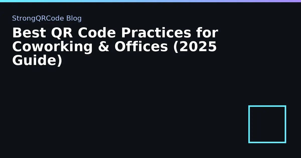 Best QR Code Practices for Coworking & Offices (2025 Guide) thumbnail