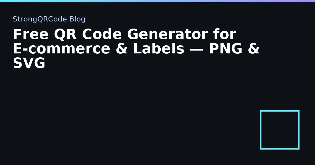 Free QR Code Generator for E‑commerce & Labels — PNG & SVG thumbnail