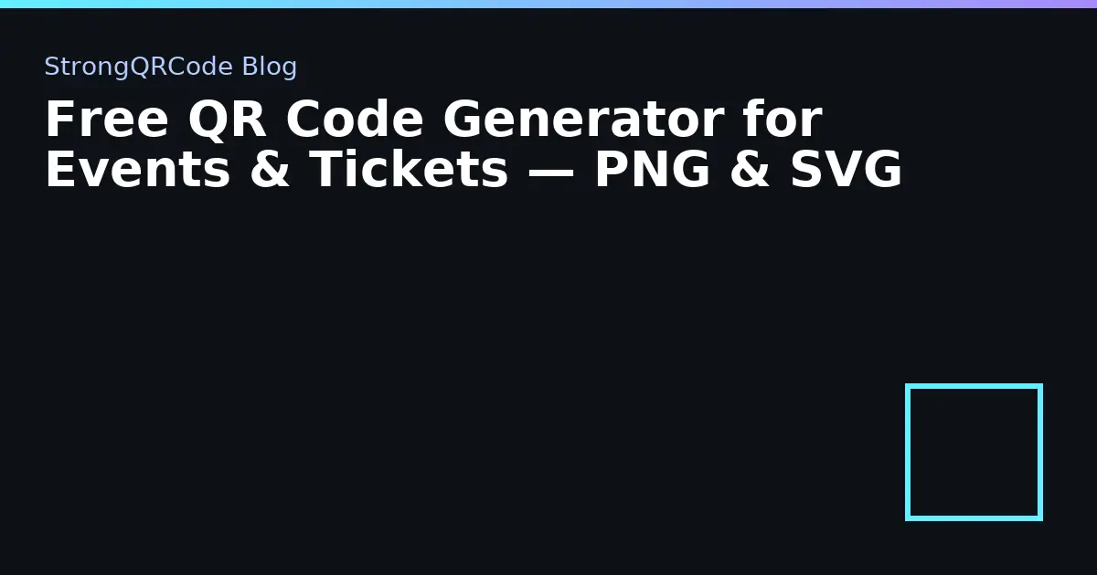 Free QR Code Generator for Events & Tickets — PNG & SVG thumbnail