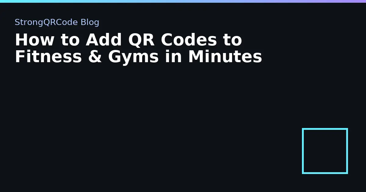 How to Add QR Codes to Fitness & Gyms in Minutes thumbnail