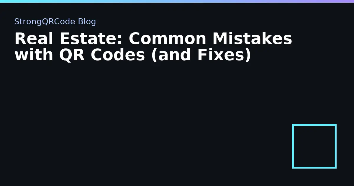 Real Estate: Common Mistakes with QR Codes (and Fixes) thumbnail