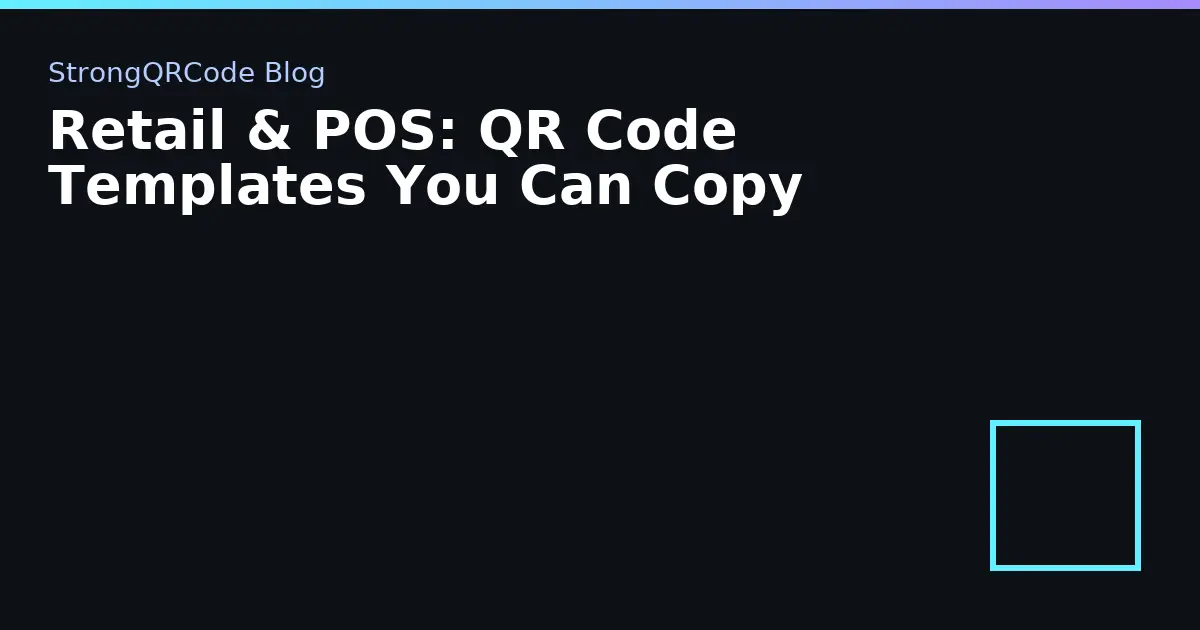 Retail & POS: QR Code Templates You Can Copy thumbnail