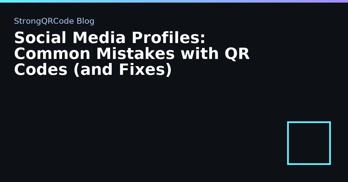 Social Media Profiles: Common Mistakes with QR Codes (and Fixes) thumbnail